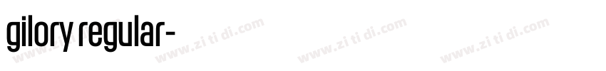 gilory regular字体转换 gilory regular字体转换